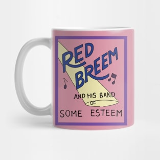 Red Breem and His Band of Some Esteem Mug